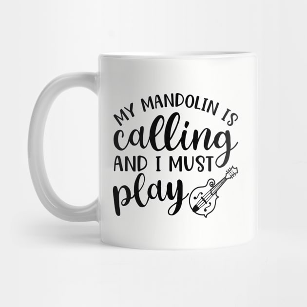 My Mandolin Is Calling and I Must Play by GlimmerDesigns